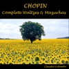 Chopin: Complete Waltzes & Mazurkas