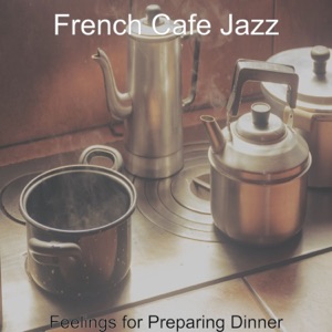 Feelings for Preparing Dinner