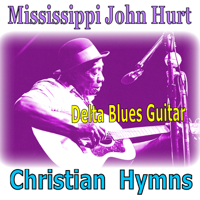 Mississippi John Hurt - Christian Hymns - Delta Blues artwork