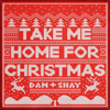 Dan + Shay - Take Me Home for Christmas  artwork