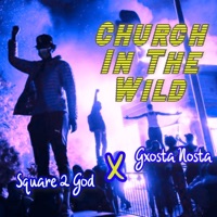 Church in the Wild (feat. Ghostra Nostra) - Single - Square 2 God