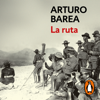 La ruta (La forja de un rebelde 2) - Arturo Barea