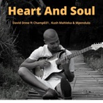 Heart & Soul (feat. Champ031, Kush Mahleka & Mpendulo) - Single