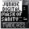 Mask of Sanity (100 Kilo Maarten Remix) - Junkie Digital lyrics
