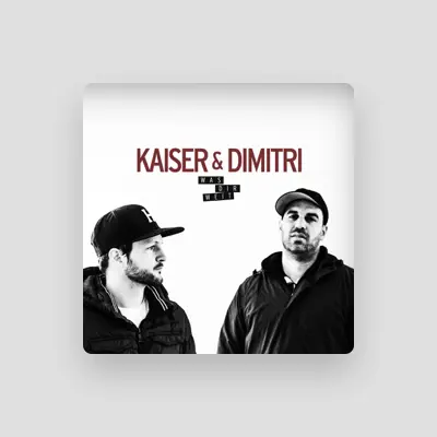 Listen to Kaiser & Dimitri, watch music videos, read bio, see tour dates & more!