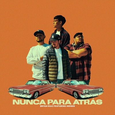 Nunca Para Atrás (feat. AWHKN) - Single