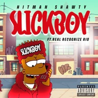 SLICKBOY (feat. Real Recognize Rio) - Single - Hitman Shawty