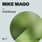 Cold Groove (Extended Mix) - Mike Mago lyrics