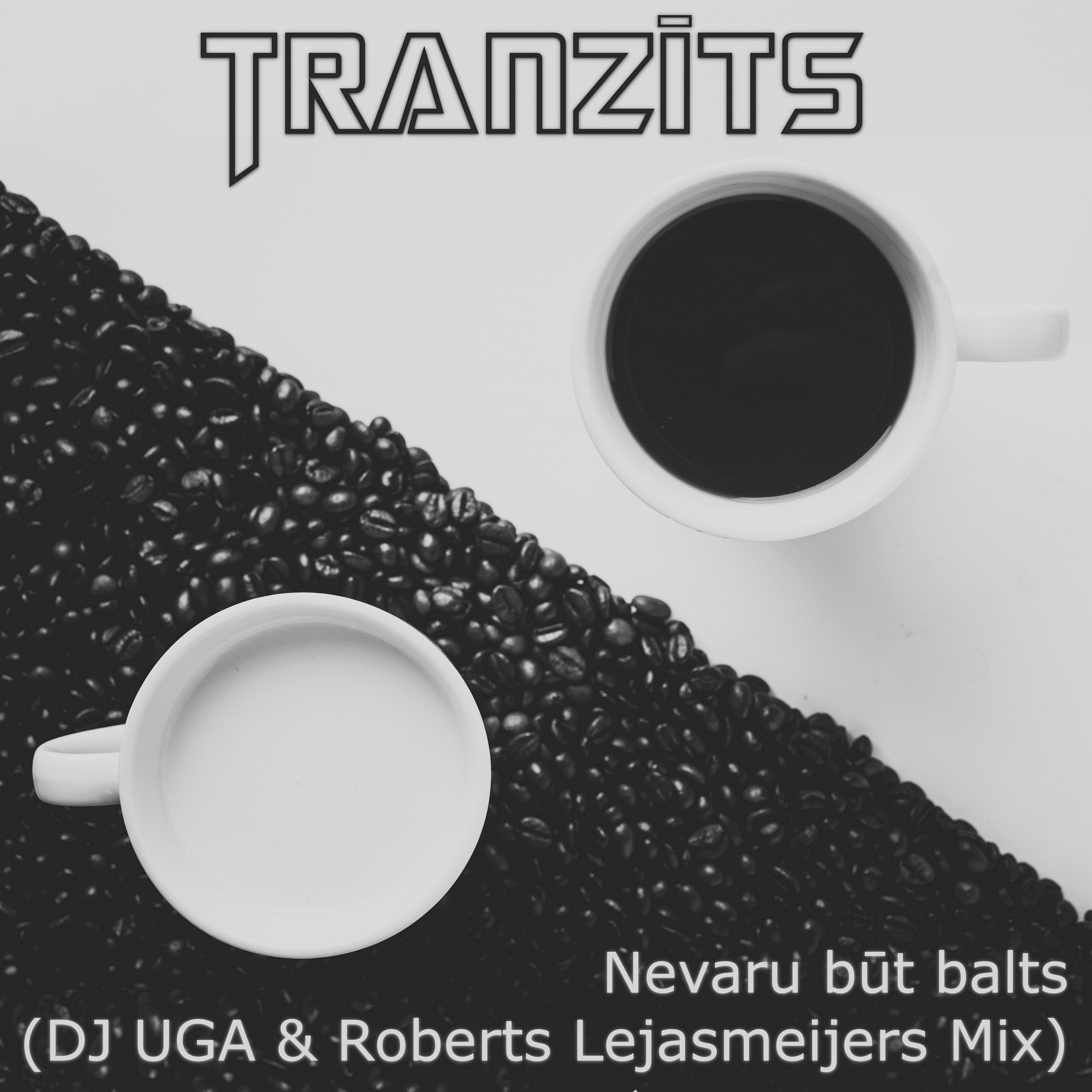 Nevaru būt balts (DJ UGA & Roberts Lejasmeijers Remix) [Remix] - Single