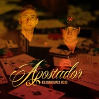 Apostador (feat. Rojo) - Single - Kilian Kain