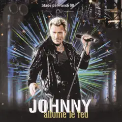 Allume le feu (Stade de France 1998) [Live] - Johnny Hallyday