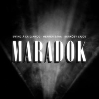 Maradok (feat. Herrer Sári & Sárközy Lajos) - Single - Swing à la Django