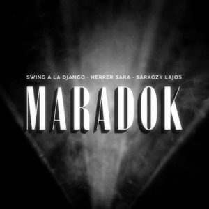 Maradok (feat. Herrer Sári & Sárközy Lajos) - Single