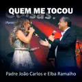 QUEM ME TOCOU ( ELBA RAMALHO)