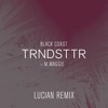 Trndsttr (feat. M. Maggie) - Lucian Remix by Lucian