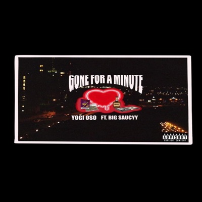 Gone For a Minute (feat. Big Saucyy) - Single