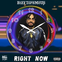 Right Now - Single - BizzTurnMeUp