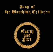 Song Of The Marching Children - Earth & Fire