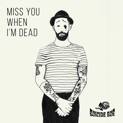 Miss You When I M Dead Suicide Sue Shazam