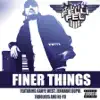 Stream & download Finer Things (feat. Kanye West, Jermaine Dupri, Fabolous & Ne-Yo)