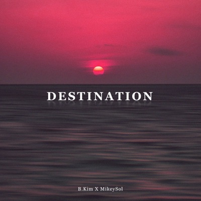 Destination (feat. Mikey Sol) - Single