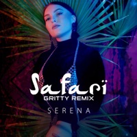 Safari (Gritty Remix) - Single - Serena