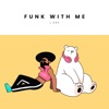 Funk With Me - EP