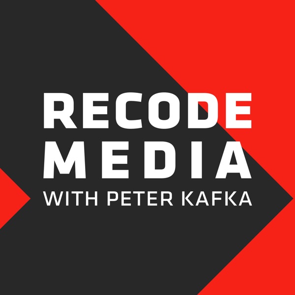 Recode Media with Peter Kafka Recode Media with Peter Kafka