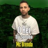 Mc Brenda GRZS O Rei Da Suruba - Single