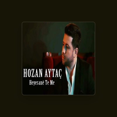 Listen to Hozan Aytaç, watch music videos, read bio, see tour dates & more!