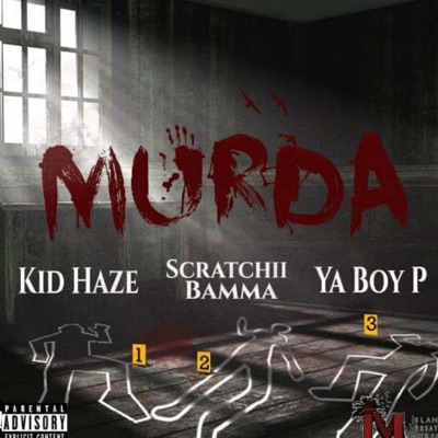 Murda (feat. Scratchii Bamma & Ya Boy P) - Single