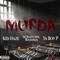 Murda (feat. Scratchii Bamma & Ya Boy P) - Kid Haze lyrics