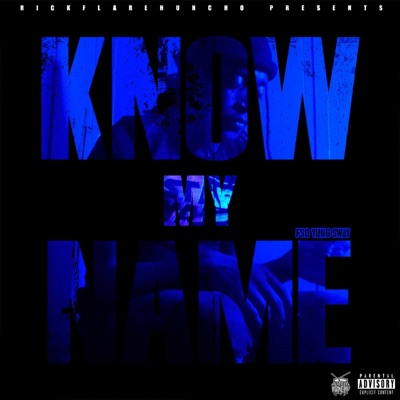 Know My Name (feat. FSO Yung Sway) - Single