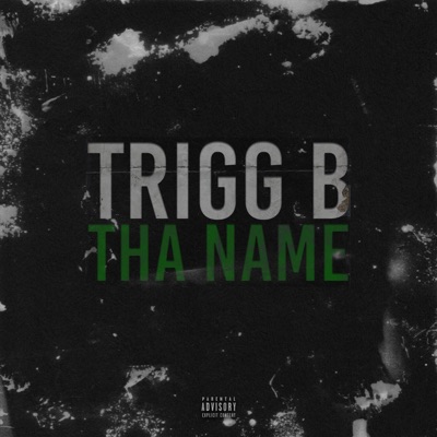 Trigg B Tha Name