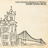 Lukas Nelson & Promise of the Real - Don't Want to Fly