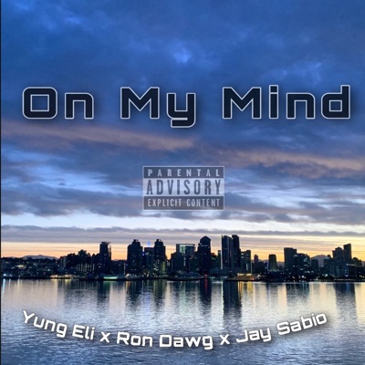 On My Mind (feat. Yung Eli & Jay Sabio) - Single