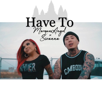 Have to (feat. Sivanna) - Single