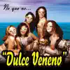 Dulce Veneno - Mucho Me Gustas