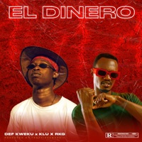 El Dinero (feat. Klu & RKG) - Single - Def Kweku