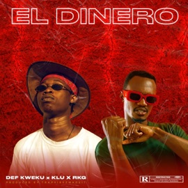 El Dinero (feat. Klu & RKG) Def Kweku
