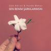 Sen Benim Şarkılarımsın - Cem Adrian & Hande Mehan