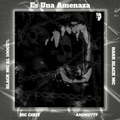 Es una Amenaza (feat. Animo777, Dark Black Mc & Black Mc al 1000x%) - Single