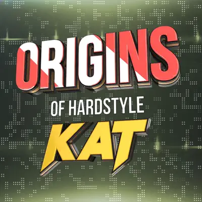 Poslechněte si Origins Of Hardstyle od interpreta Kat