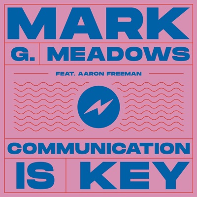 Communication is Key (feat. Aaron Freeman) - Single