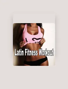 Latin Fitness Workout Team सुनें, म्यूज़िक वीडियो देखें, बायो पढ़ें, दौरे की तारीखें और बहुत कुछ देखें!
