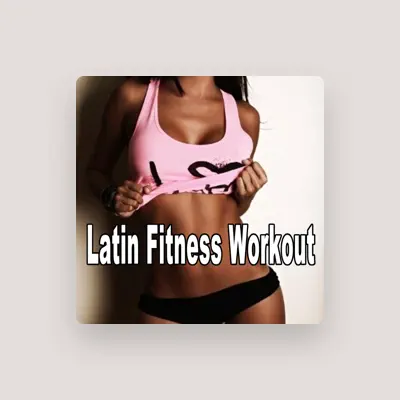 Poslechněte si interpreta Latin Fitness Workout Team, sledujte hudební videa, přečtěte si životopis, podívejte se na data turné a další informace.