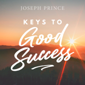 Keys to Good Success - Joseph Prince