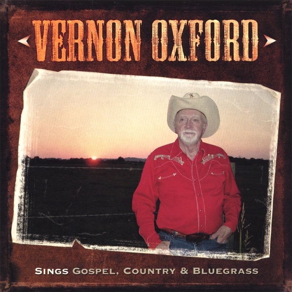 VERNON OXFORD Sings Gospel, Country & Bluegrass