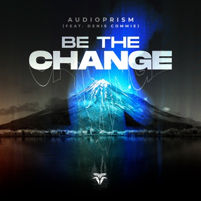 Be the Change (feat. Denis Commie) - Single