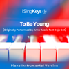 To Be Young (Originally Performed by Anne-Marie feat. Doja Cat) [Piano Instrumental Version] - iSingKeys